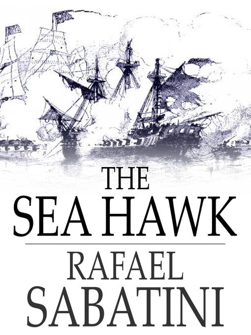 Title details for The Sea Hawk by Rafael Sabatini - Available